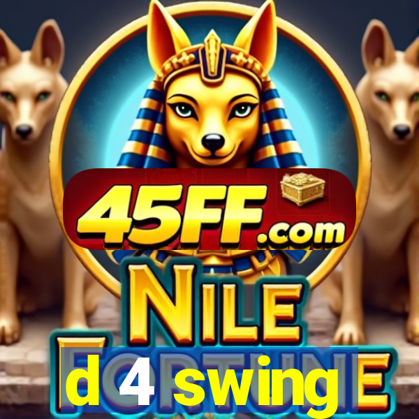 d 4 swing